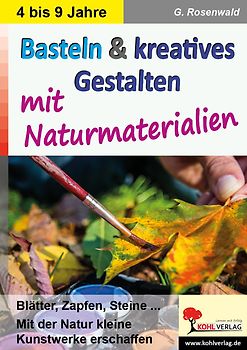 Basteln und kreatives Gestalten mit Naturmaterialien