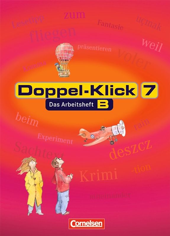 Doppel-Klick - Allgemeine Ausgabe, Nord, Nordrhein-Westfalen / 7. Schuljahr - Arbeitsheft B mit Lösungen
