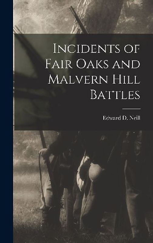 Incidents of Fair Oaks and Malvern Hill Battles