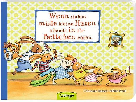 Wenn sieben müde kleine Hasen abends in ihr Bettchen rasen