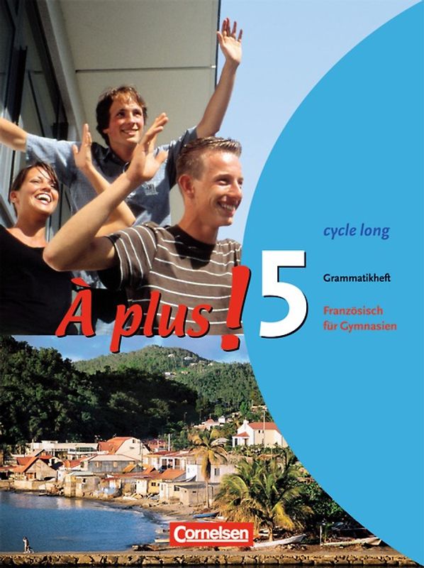 À plus ! - Französisch als 1. und 2. Fremdsprache - Ausgabe 2004 - Band 5 (cycle long)