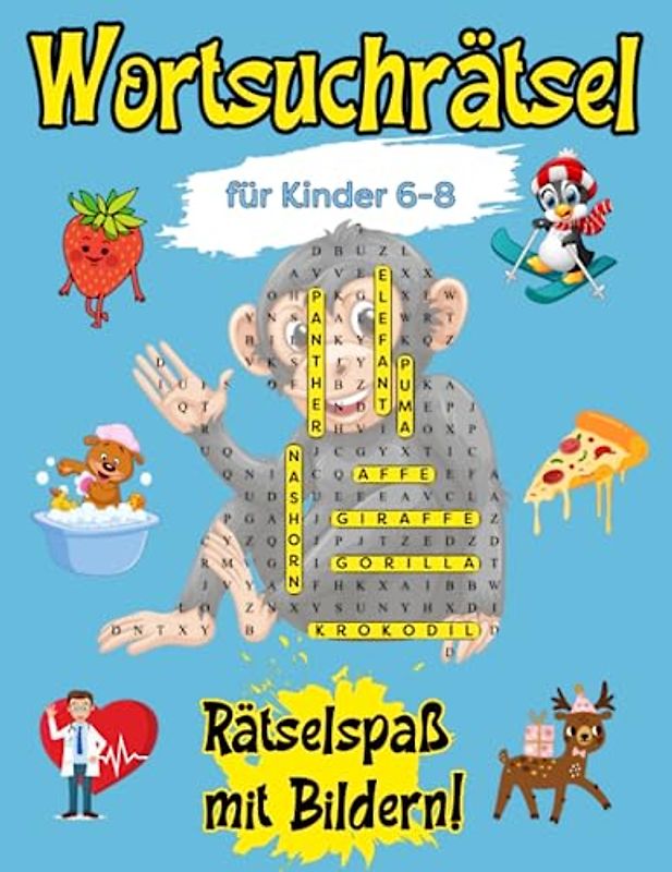 Bild-Basierte Wortsuchrätsel: Kreativer Rätselspaß für Kinder von 6 bis 8 Jahren.: Die Perfekte Geschenkidee. Bilderrätsel für neugierige Kinder, die gerne Rätsel lösen.