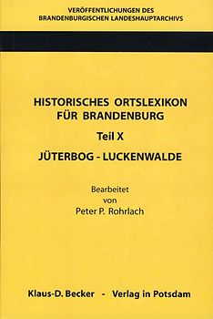 Historisches Ortslexikon für Brandenburg, Teil X, Jüterbog-Luckenwalde.