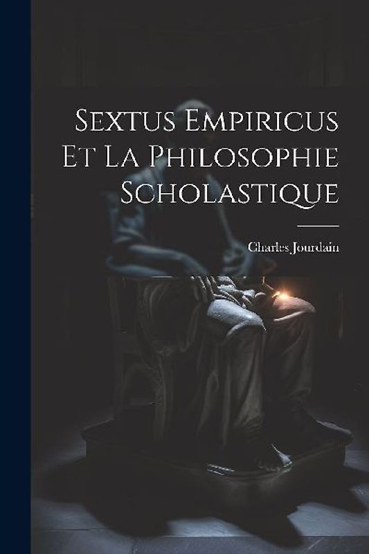 Sextus Empiricus Et La Philosophie Scholastique