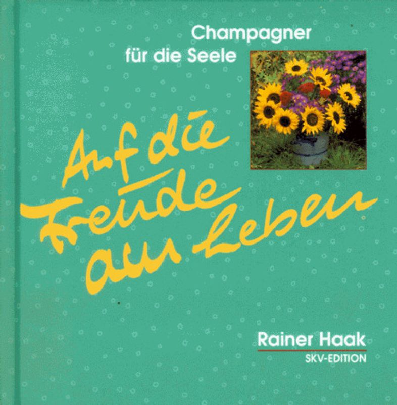 Auf die Freude am Leben!