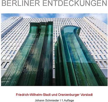 BERLINER ENTDECKUNGEN - Friedrich-Wilhelm-Stadt mit Oranienburger Vorstadt