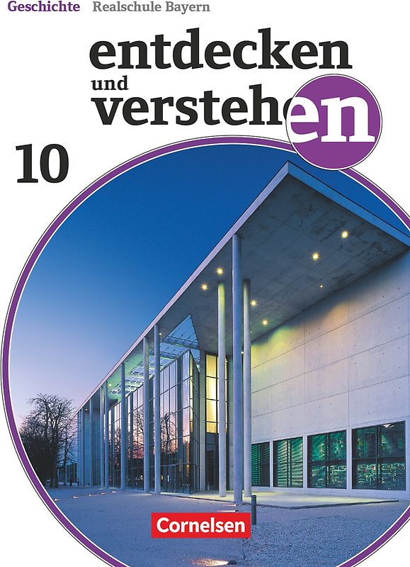 Entdecken und verstehen - Geschichtsbuch - Realschule Bayern - Ausgabe ab 2018 - 10. Jahrgangsstufe