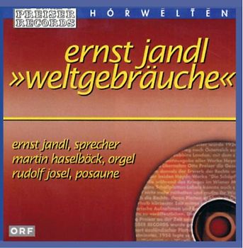 Ernst Jandl - Preiser'S Hörwelten - Ernst Jandl: Weltgebräuche
