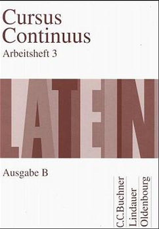 Cursus continuus - Ausgabe B. Unterrichtswerk für Latein als 2. Fremdsprache in Bayern. Arbeitsheft