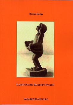 Lasst uns die Zukunft wagen