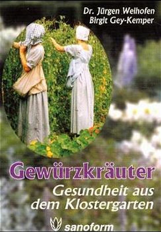 Gewürzkräuter - Gesundheit aus dem Klostergarten