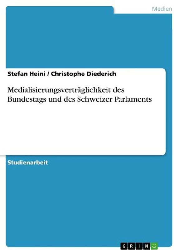 Medialisierungsverträglichkeit des Bundestags und des Schweizer Parlaments