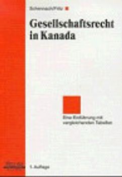 Gesellschaftsrecht in Kanada. Eine Einführung mit vergleichenden Tabellen