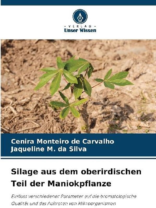 Silage aus dem oberirdischen Teil der Maniokpflanze