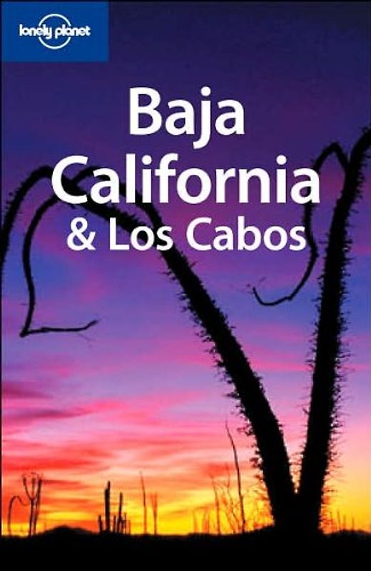 Baja California and Los Cabos (Lonely Planet Baja & Los Cabos)