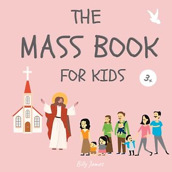 The Holy Mass Book for Kids: Interactive Missal | Activities for Catholic Children | Children's Prayer Book