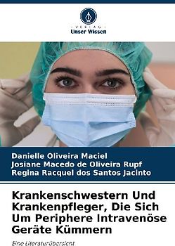 Krankenschwestern Und Krankenpfleger, Die Sich Um Periphere Intravenöse Geräte Kümmern
