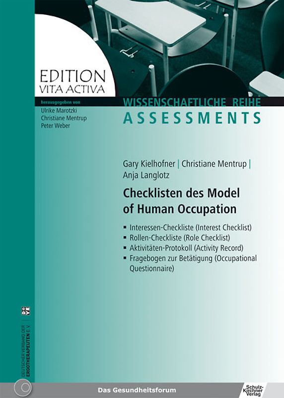 Checklisten des Model of Human Occupation. Interessen-Checkliste/Rollen-Checkliste/Aktivitäten-Protokoll/Fragebogen zur Betätigung