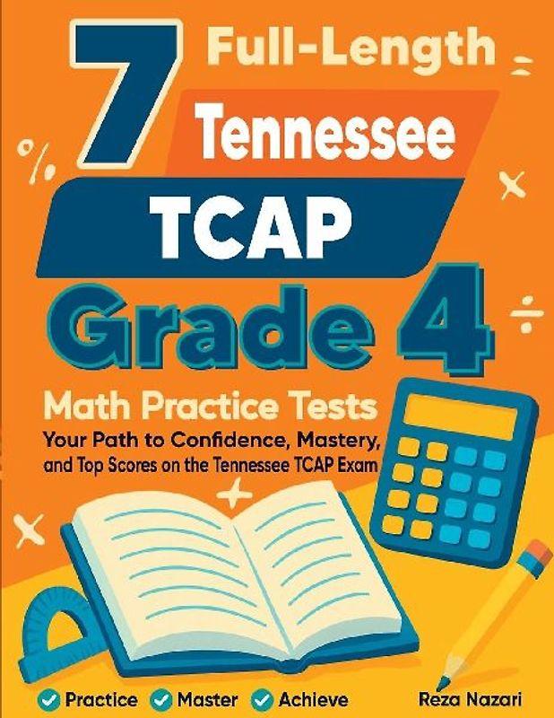 7 Full-Length Tennessee TCAP Grade 4 Math Practice Tests