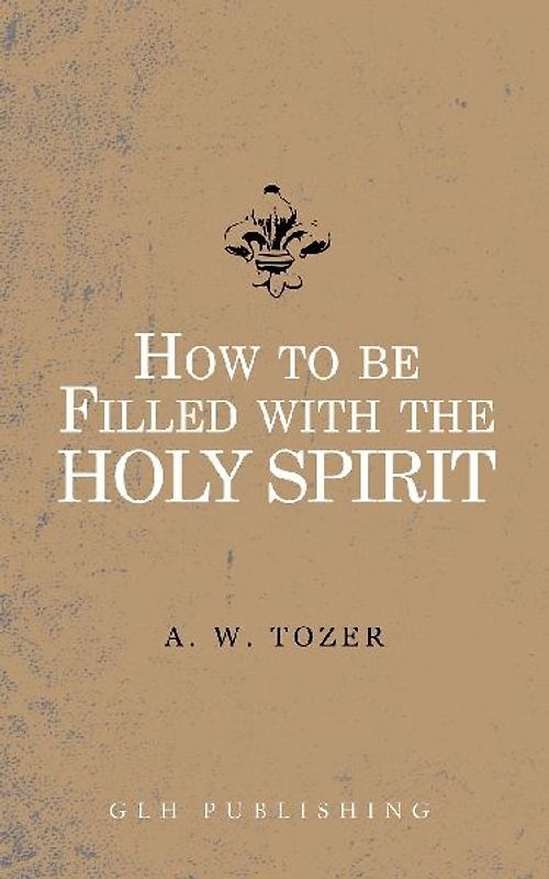 How to be filled with the Holy Spirit