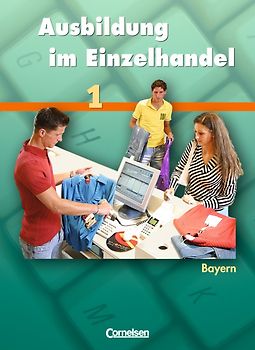 Ausbildung im Einzelhandel - Bayern / 1. Ausbildungsjahr - Fachkunde