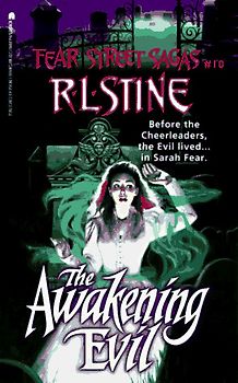 Fear Street Sagas: The Awakening Evil - Before the Cheerleaders, the Evil lived... in Sarah Fear. - R. L. Stine