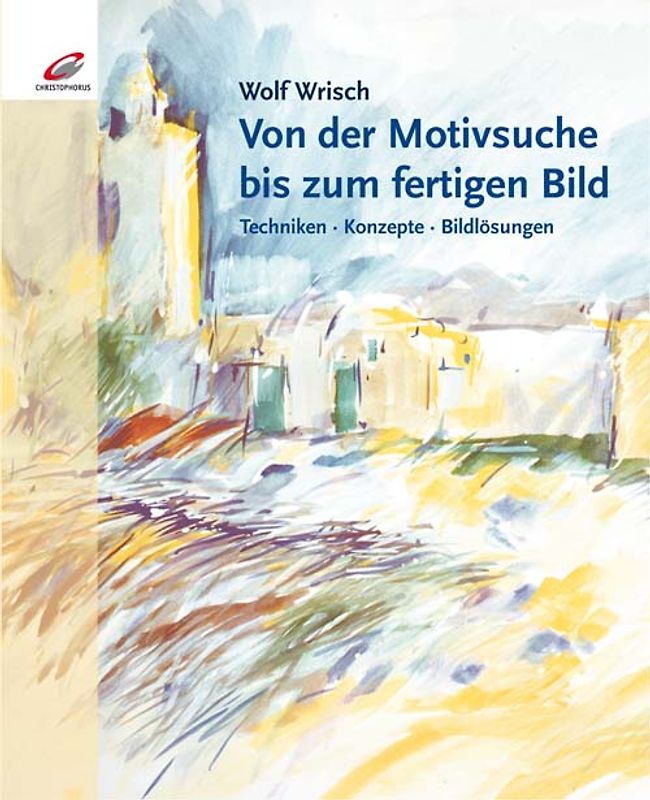 Von der Motivsuche zum fertigen Bild