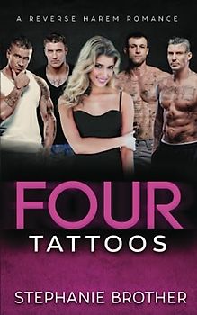 Four Tattoos: A Grumpy Sunshine Age Gap Reverse Harem Romance (FOUR After Dark, Band 4)