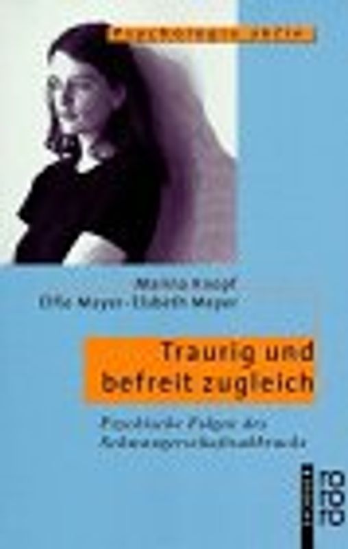 Traurig und befreit zugleich psychische Folgen des Schwangerschaftsabbruchs. (psychologie aktiv)