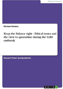 Keep the Balance right - Ethical issues and the view to quarantine during the SARS outbreak