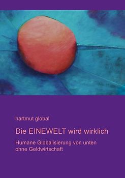 Die EINEWELT wird wirklich
