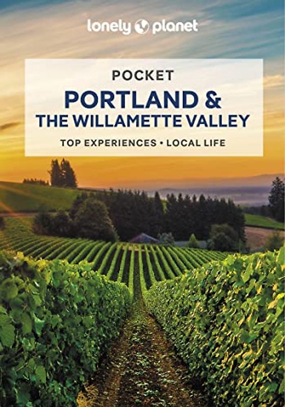 Lonely Planet Pocket Portland & the Willamette Valley 2: Top Experiences, Local Life (Pocket Guide)