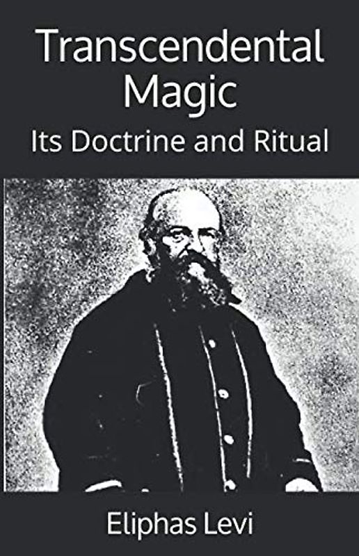 Transcendental Magic: Its Doctrine and Ritual