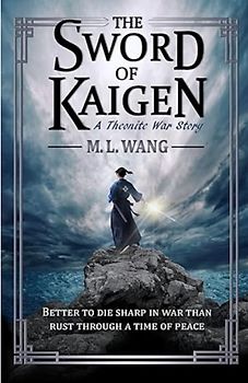 The sword of Kaigen: Eine theonitische Kriegsgeschichte