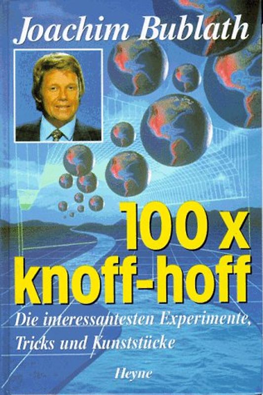 100 x knoff-hoff. Die interessantesten Experimente, Tricks und Kunststücke