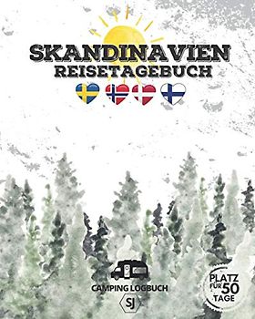 Skandinavien Reisetagebuch | Camping Logbuch | Platz für 50 Tage: Perfekt zum Ausfüllen, Eintragen & Selberschreiben | für den Campingurlaub