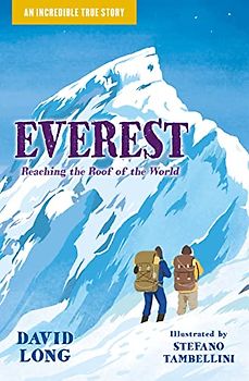 Everest: Reaching the Roof of the World (Incredible True Stories)