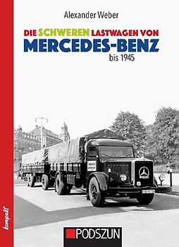 Die schweren Lastwagen von Mercedes-Benz bis 1945