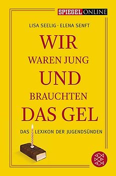 Wir waren jung und brauchten das Gel