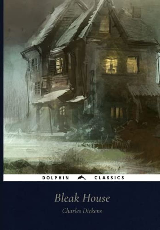 BLEAK HOUSE: Dolphin Classics - Illustrated Edition