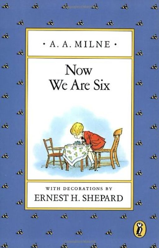 Now We Are Six (Pooh Original Edition) - A. A. Milne