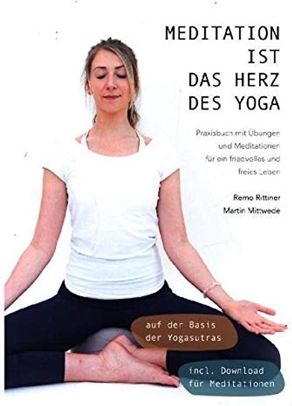Meditation ist das Herz des Yoga