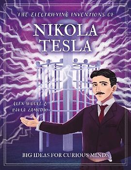 The Electrifying Inventions of Nikola Tesla