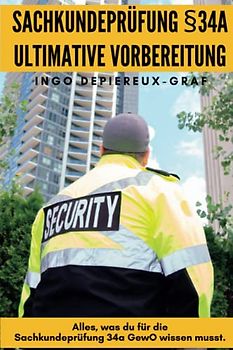 Die ultimative Vorbereitung: Alles, was du für die Sachkundeprüfung 34a GewO wissen musst