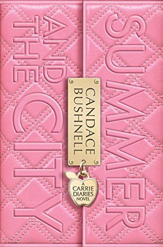 Summer and the City: A Carrie Diaries Novel