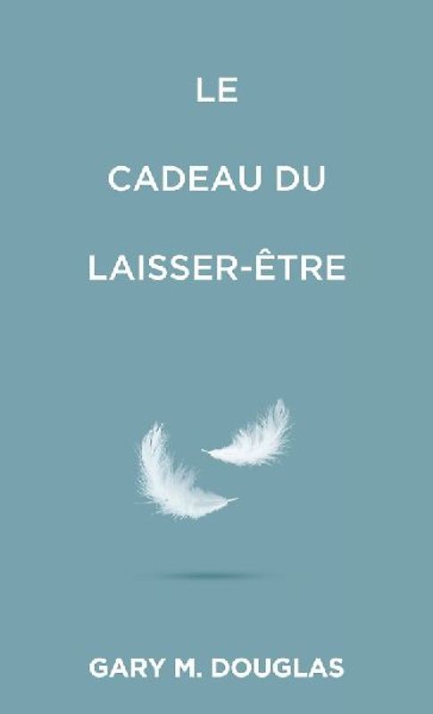 Le Cadeau du laisser-être (French)