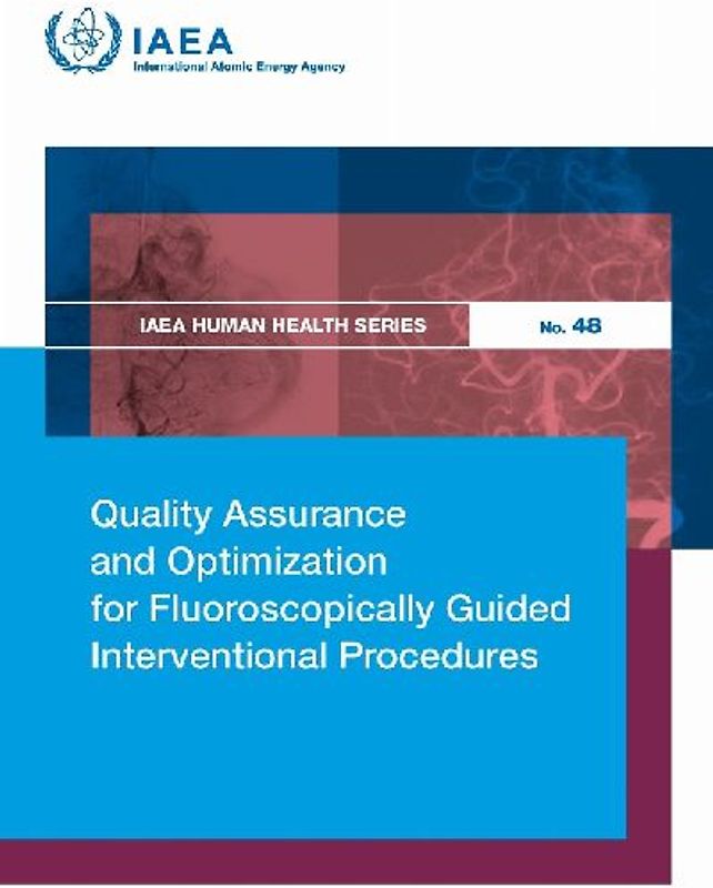 Quality Assurance and Optimization for Fluoroscopically Guided Interventional Procedures