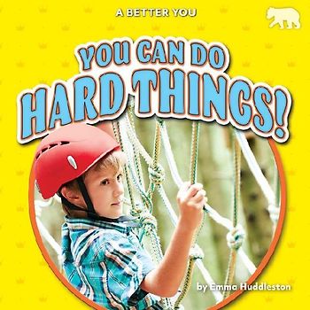 You Can Do Hard Things!