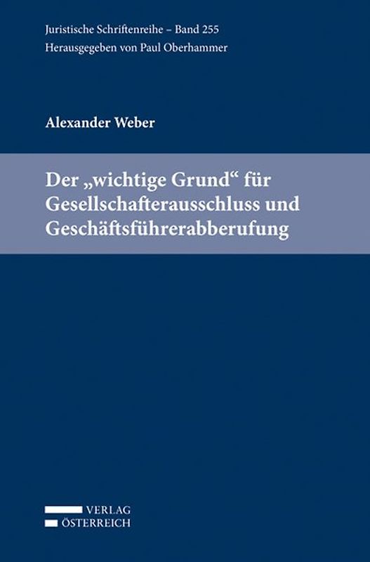 Der "wichtige Grund" für Gesellschafterausschluss und Geschäftsführerabberufung