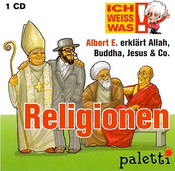 Ich weiss was: Albert E. erklärt Religionen - Allah, Buddha, Jesus & Co. - Melle Siegfried